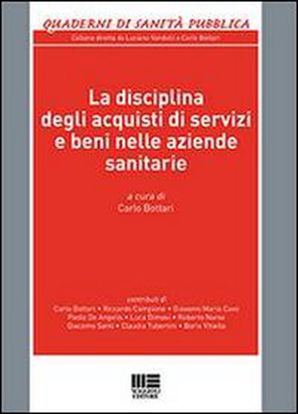 La disciplina degli acquisti di servizi e beni nelle aziende sanitarie - Librerie.coop La disciplina degli acquisti di servizi e beni nelle aziende sanitarie - Librerie.coop