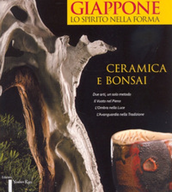 Giappone, lo spirito nella forma. Ceramica e bonsai. Ediz. italiana e inglese - Librerie.coop Giappone, lo spirito nella forma. Ceramica e bonsai. Ediz. italiana e inglese - Librerie.coop