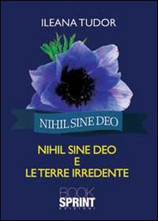 Nihil sine deo e le terre irredente - Librerie.coop Nihil sine deo e le terre irredente - Librerie.coop