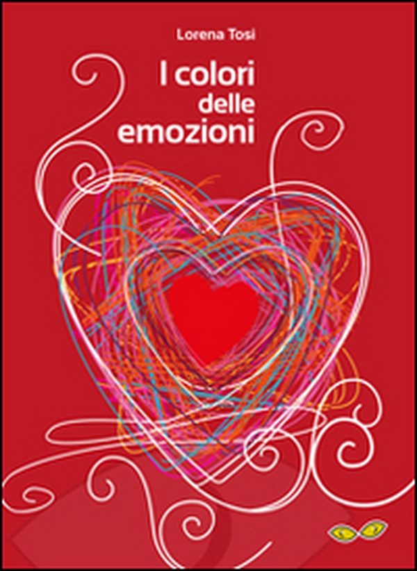 I colori delle emozioni - Librerie.coop I colori delle emozioni - Librerie.coop