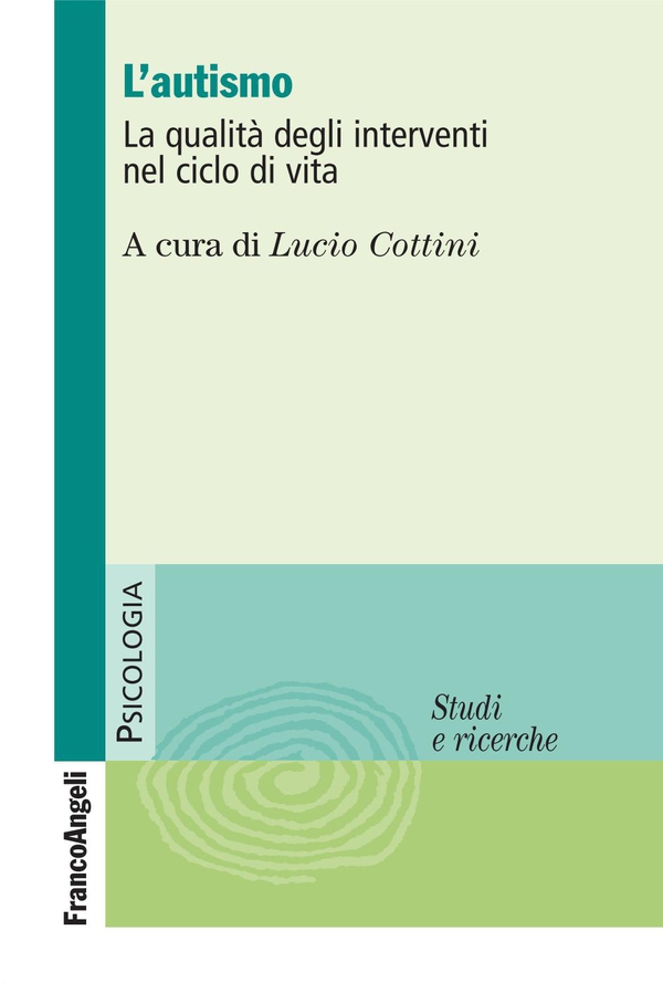 L'autismo. La qualità degli interventi nel ciclo di vita - Librerie.coop L'autismo. La qualità degli interventi nel ciclo di vita - Librerie.coop