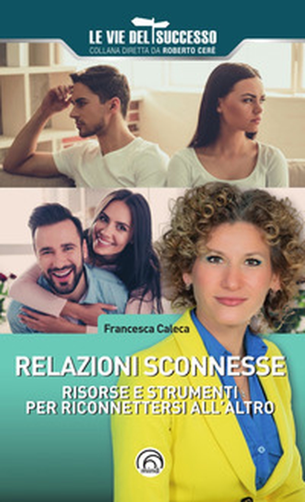 Relazioni sconnesse. Risorse e strumenti per riconnettersi all'altro - Librerie.coop Relazioni sconnesse. Risorse e strumenti per riconnettersi all'altro - Librerie.coop