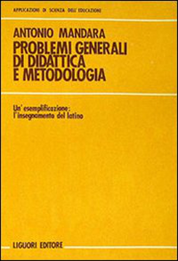Problemi generali di didattica e metodologia. Un'esemplificazione: l'insegnamento del latino - Librerie.coop Problemi generali di didattica e metodologia. Un'esemplificazione: l'insegnamento del latino - Librerie.coop