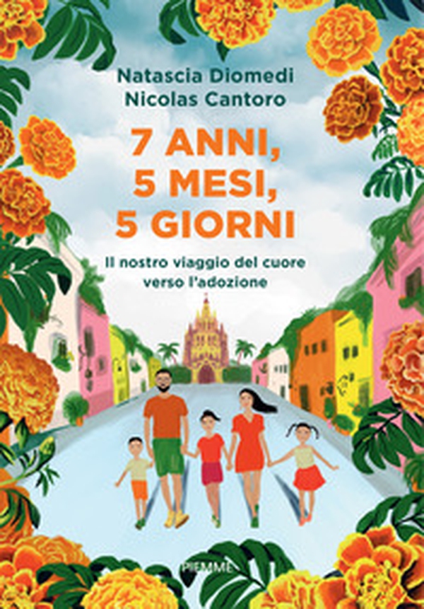 7 anni, 5 mesi, 5 giorni. Il nostro viaggio del cuore verso l'adozione - Librerie.coop 7 anni, 5 mesi, 5 giorni. Il nostro viaggio del cuore verso l'adozione - Librerie.coop