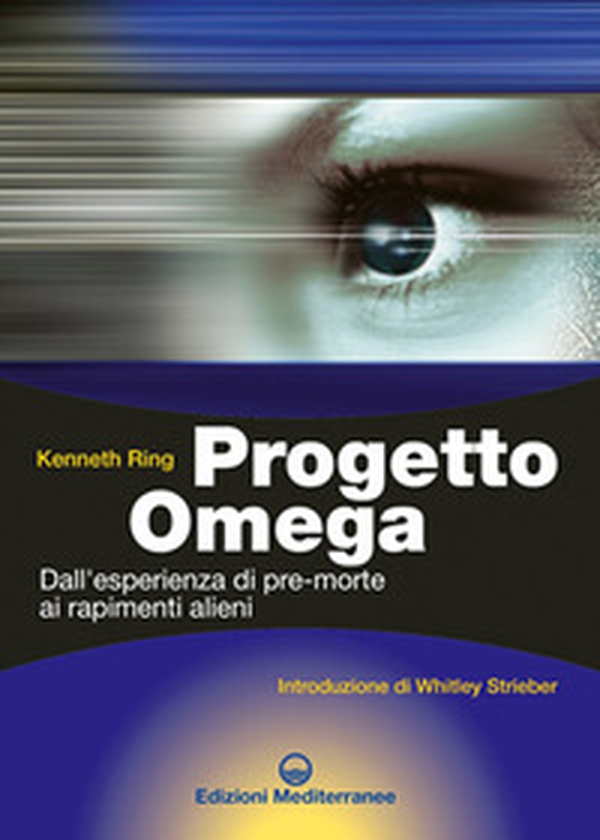 Progetto Omega. Dall'esperienza di pre-morte ai rapimenti alieni - Librerie.coop Progetto Omega. Dall'esperienza di pre-morte ai rapimenti alieni - Librerie.coop