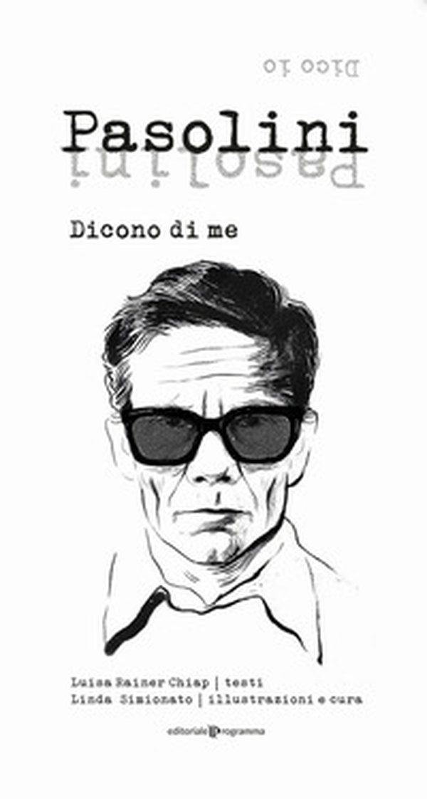 Pasolini. Dicono di me. Dico io - Librerie.coop Pasolini. Dicono di me. Dico io - Librerie.coop