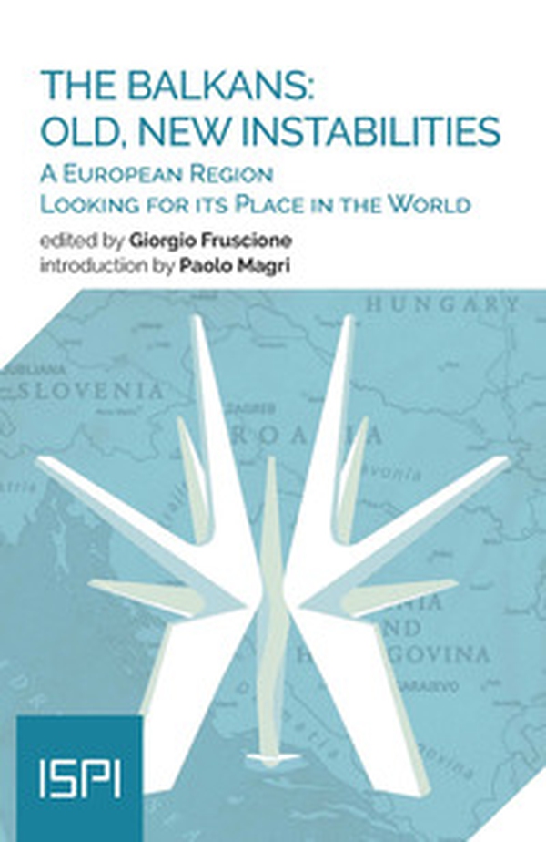 The Balkans: old, new instabilities. A European region looking for its place in the world - Librerie.coop The Balkans: old, new instabilities. A European region looking for its place in the world - Librerie.coop