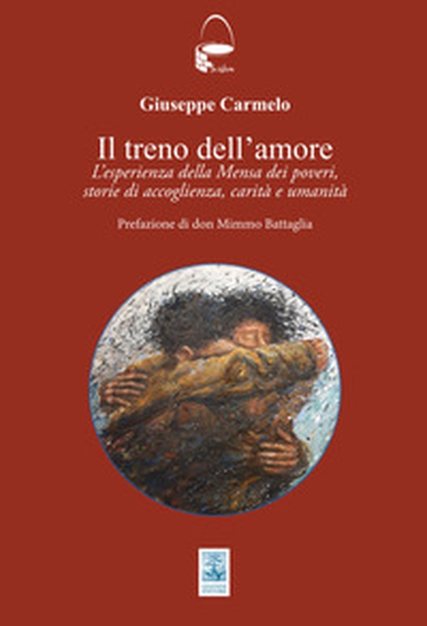 Il treno dell'amore. L'esperienza della Mensa dei poveri; storie di accoglienza, carità e umanità - Librerie.coop Il treno dell'amore. L'esperienza della Mensa dei poveri; storie di accoglienza, carità e umanità - Librerie.coop