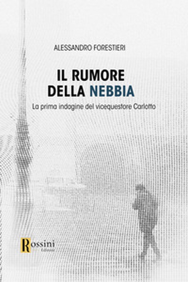Il rumore della nebbia - Librerie.coop Il rumore della nebbia - Librerie.coop