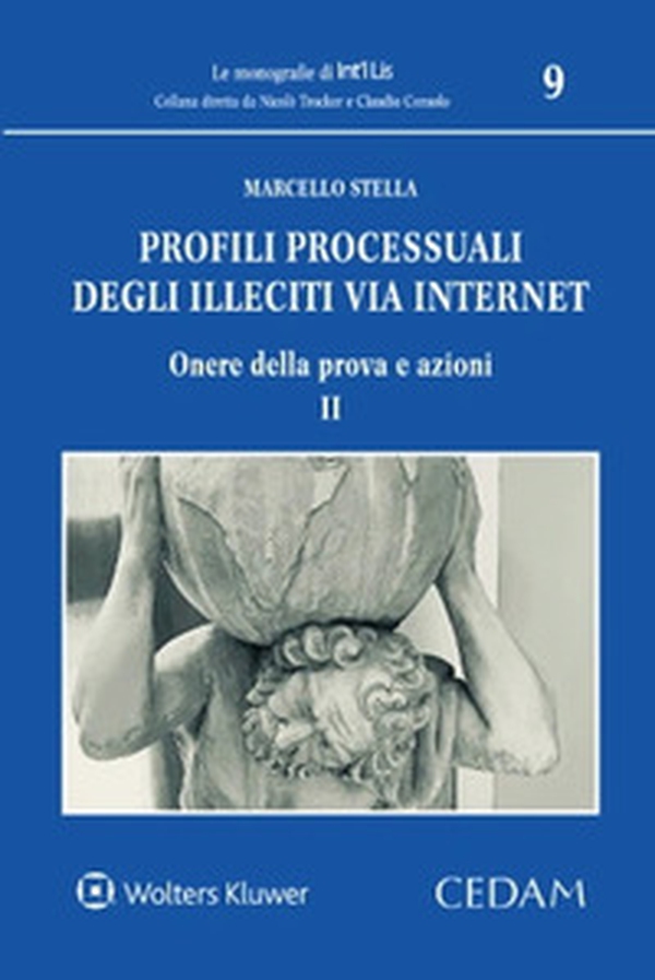 Profili processuali degli illeciti via internet - Vol. 2 - Librerie.coop Profili processuali degli illeciti via internet - Vol. 2 - Librerie.coop