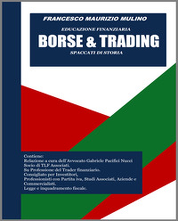 Borse & trading. Spaccati di storia. Educazione finanziaria - Librerie.coop Borse & trading. Spaccati di storia. Educazione finanziaria - Librerie.coop