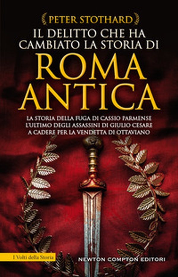 Il delitto che ha cambiato la storia di Roma antica. La storia della fuga di Cassio Parmense, l'ultimo degli assassini di Giulio Cesare a cadere per la vendetta di Ottaviano - Librerie.coop Il delitto che ha cambiato la storia di Roma antica. La storia della fuga di Cassio Parmense, l'ultimo degli assassini di Giulio Cesare a cadere per la vendetta di Ottaviano - Librerie.coop