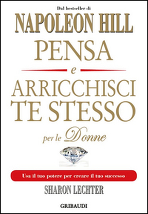 Pensa e arricchisci te stesso per le donne. Usa il tuo potere per creare il tuo successo - Librerie.coop Pensa e arricchisci te stesso per le donne. Usa il tuo potere per creare il tuo successo - Librerie.coop