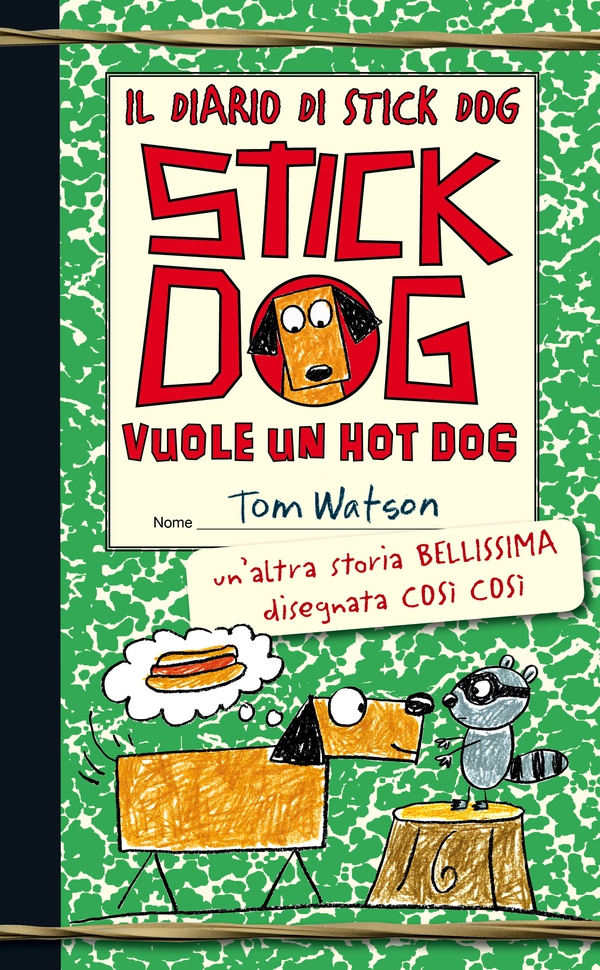 Il diario di Stick Dog 2. Stick Dog vuole un hot dog - Librerie.coop Il diario di Stick Dog 2. Stick Dog vuole un hot dog - Librerie.coop