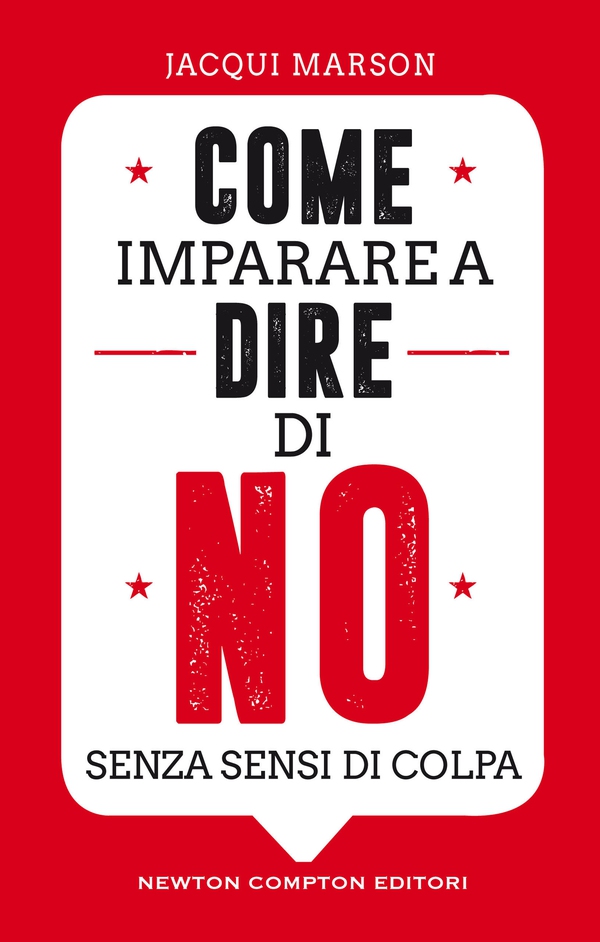 Come imparare a dire di no senza sensi di colpa - Librerie.coop Come imparare a dire di no senza sensi di colpa - Librerie.coop