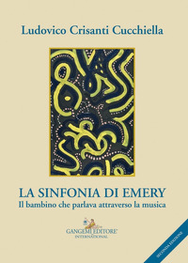 La sinfonia di Emery. Il bambino che parlava attraverso la musica - Librerie.coop La sinfonia di Emery. Il bambino che parlava attraverso la musica - Librerie.coop