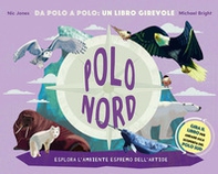 Polo Nord-Polo Sud. Da Polo a Polo: un libro girevole - Librerie.coop