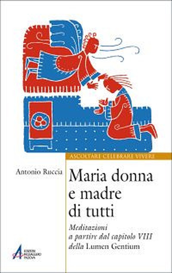 Maria donna e madre di tutti. Meditazioni a partire dal capitolo VIII della Lumen gentium - Librerie.coop Maria donna e madre di tutti. Meditazioni a partire dal capitolo VIII della Lumen gentium - Librerie.coop