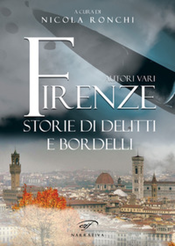 Firenze. Storie di delitti e bordelli - Librerie.coop Firenze. Storie di delitti e bordelli - Librerie.coop