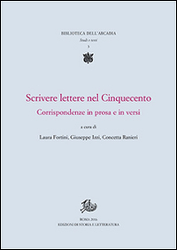 Scrivere lettere nel Cinquecento. Corrispondenze in prosa e in versi - Librerie.coop Scrivere lettere nel Cinquecento. Corrispondenze in prosa e in versi - Librerie.coop