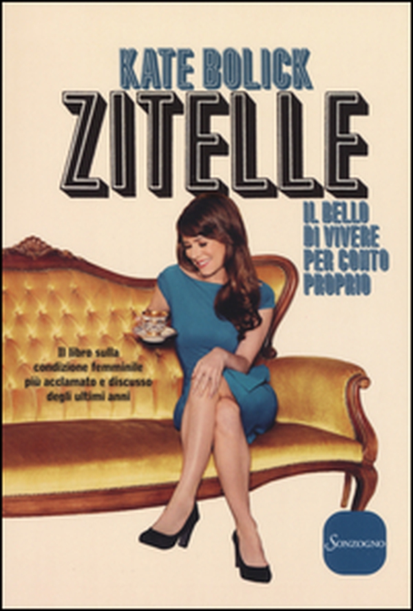 Zitelle. Il bello di vivere per conto proprio - Librerie.coop Zitelle. Il bello di vivere per conto proprio - Librerie.coop