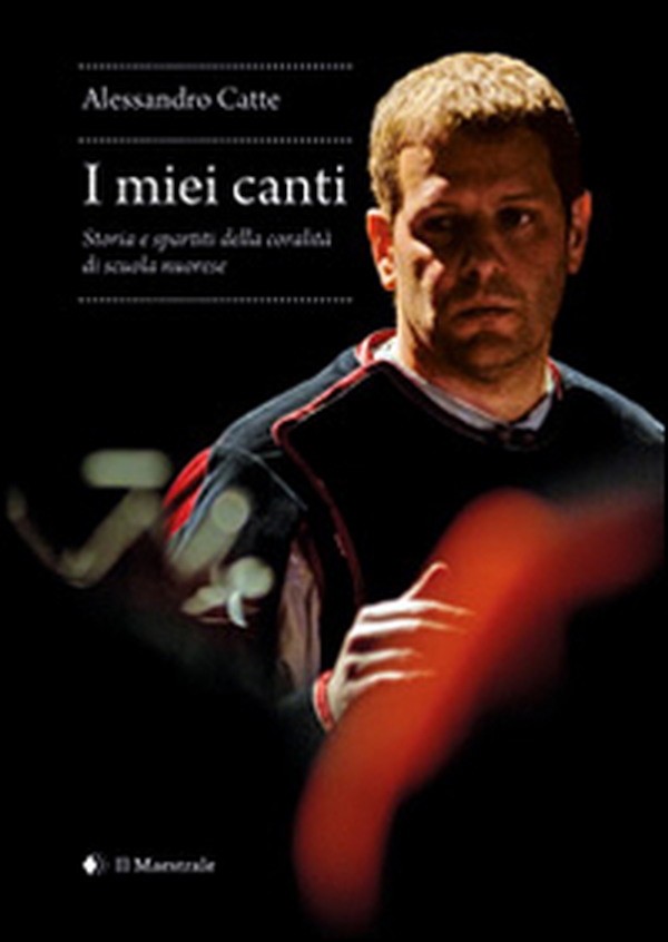 I miei canti. Storia e spartiti della coralità di scuola nuorese - Librerie.coop I miei canti. Storia e spartiti della coralità di scuola nuorese - Librerie.coop