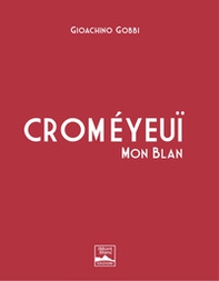 Croméyeuï Mon Blan. Ediz. italiana e inglese - Librerie.coop