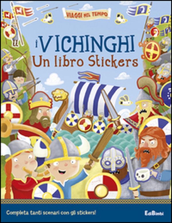 I vichinghi. Un libro stickers - Librerie.coop I vichinghi. Un libro stickers - Librerie.coop