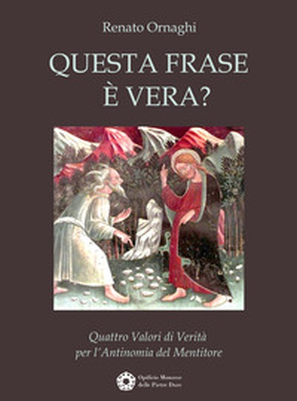 Questa frase è vera? Quattro valori di verità per l'antinomia del mentitore - Librerie.coop Questa frase è vera? Quattro valori di verità per l'antinomia del mentitore - Librerie.coop