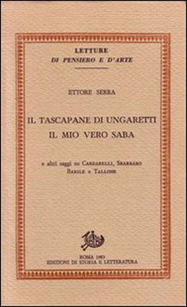 Il tascapane di Ungaretti. Il mio vero Saba e altri saggi su Cardarelli, Sbarbaro, Barile e Tallone - Librerie.coop Il tascapane di Ungaretti. Il mio vero Saba e altri saggi su Cardarelli, Sbarbaro, Barile e Tallone - Librerie.coop