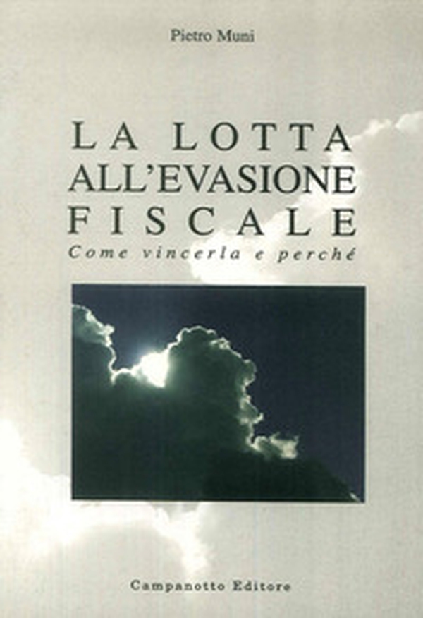La lotta all'evasione fiscale. Come vincerla e perché - Librerie.coop La lotta all'evasione fiscale. Come vincerla e perché - Librerie.coop