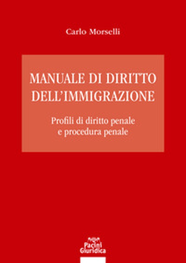 Manuale di diritto dell'immigrazione. Profili di diritto penale e procedura penale - Librerie.coop Manuale di diritto dell'immigrazione. Profili di diritto penale e procedura penale - Librerie.coop