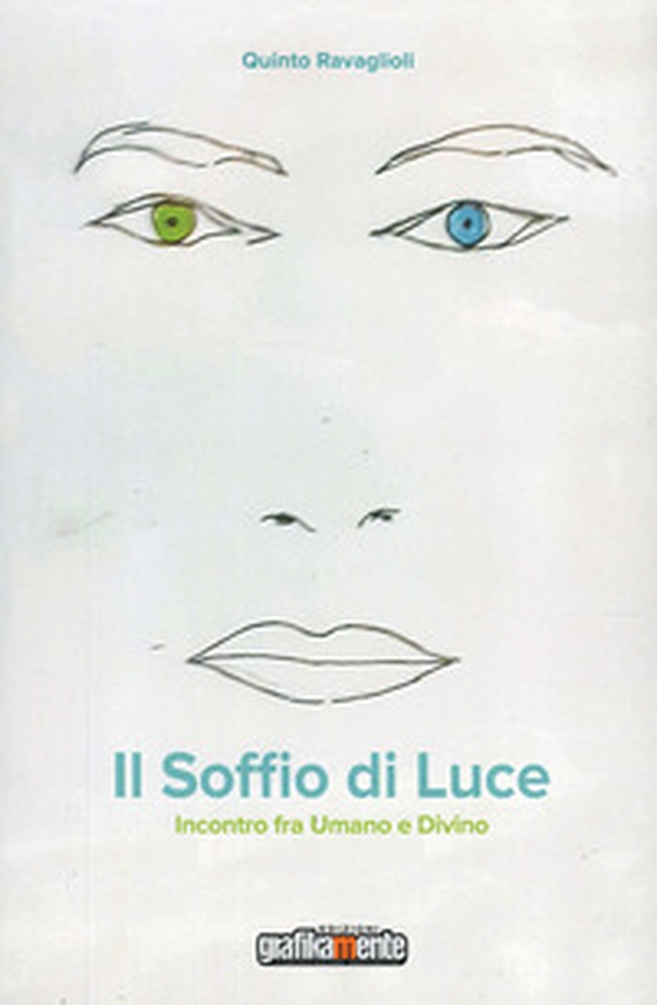 Il soffio di luce. Incontro fra umano e divino - Librerie.coop Il soffio di luce. Incontro fra umano e divino - Librerie.coop