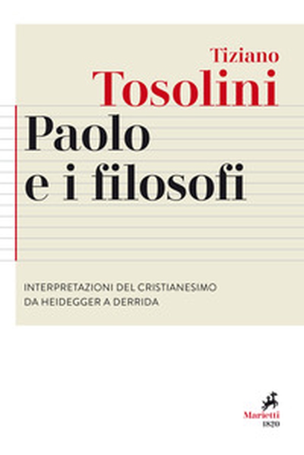 Paolo e i filosofi. Interpretazioni del cristianesimo da Heidegger a Derrida - Librerie.coop Paolo e i filosofi. Interpretazioni del cristianesimo da Heidegger a Derrida - Librerie.coop