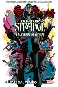 Fuori dal tempo. Doctor Strange e gli stregoni supremi - Librerie.coop