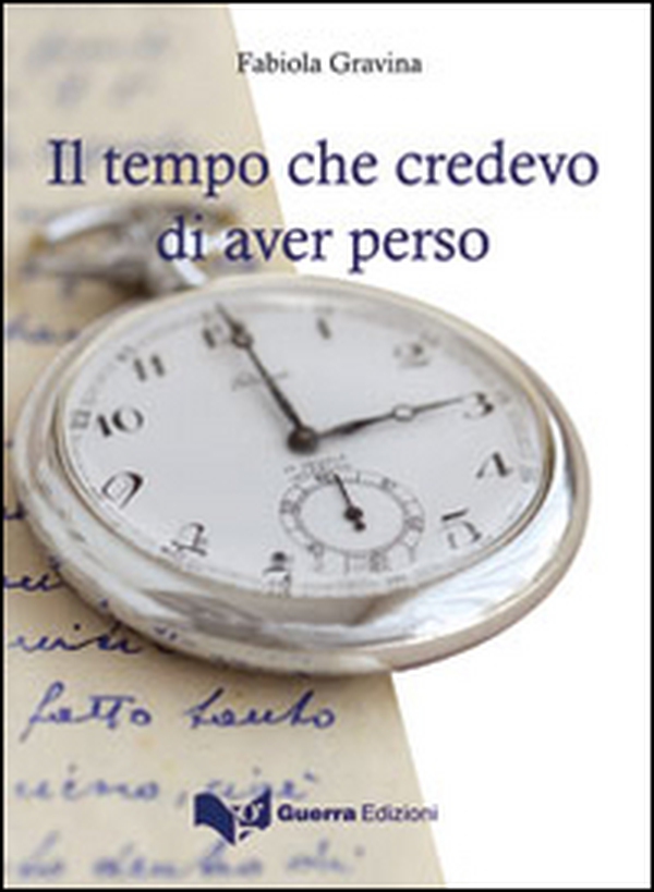 Il tempo che credevo di aver perso - Librerie.coop Il tempo che credevo di aver perso - Librerie.coop