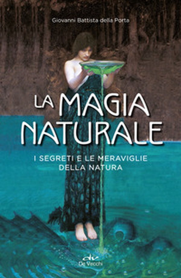 La magia naturale. I segreti e le meraviglie della natura - Librerie.coop La magia naturale. I segreti e le meraviglie della natura - Librerie.coop