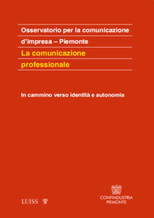 La comunicazione professionale. In cammino verso identità e autonomia - Librerie.coop La comunicazione professionale. In cammino verso identità e autonomia - Librerie.coop