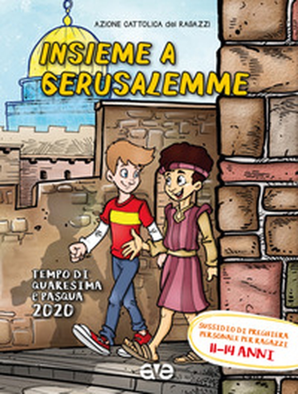 Insieme a Gerusalemme. Quaresima e Pasqua 2020. Sussidio di preghiera personale per ragazzi 11-14 anni - Librerie.coop Insieme a Gerusalemme. Quaresima e Pasqua 2020. Sussidio di preghiera personale per ragazzi 11-14 anni - Librerie.coop