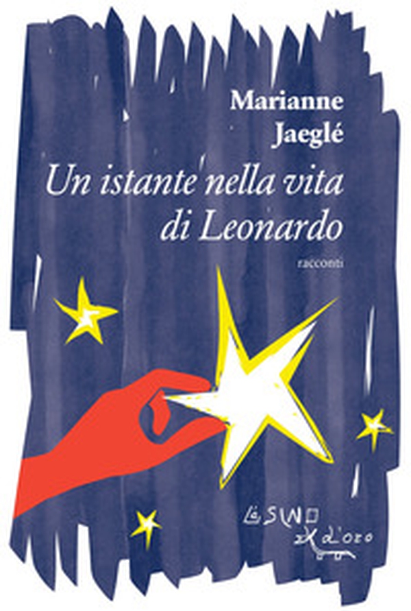 Un istante nella vita di Leonardo (e altri racconti) - Librerie.coop Un istante nella vita di Leonardo (e altri racconti) - Librerie.coop