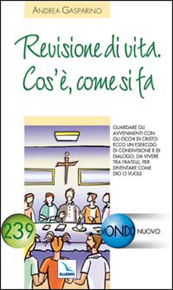 Revisione di vita. Cos'è, come si fa. Guardare gli avvenimenti con gli occhi di Cristo. - Librerie.coop Revisione di vita. Cos'è, come si fa. Guardare gli avvenimenti con gli occhi di Cristo. - Librerie.coop