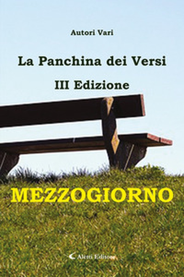 Mezzogiorno. La panchina dei versi - Librerie.coop Mezzogiorno. La panchina dei versi - Librerie.coop
