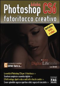 Adobe photoshop CS6. Fotoritocco creativo - Librerie.coop