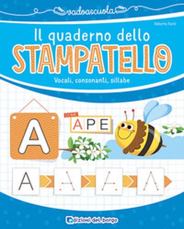 Il quaderno dello stampatello. Vocali, consonanti, sillabe - Librerie.coop Il quaderno dello stampatello. Vocali, consonanti, sillabe - Librerie.coop