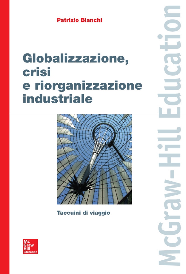 Globalizzazione, crisi e riorganizzazione industriale - Librerie.coop Globalizzazione, crisi e riorganizzazione industriale - Librerie.coop