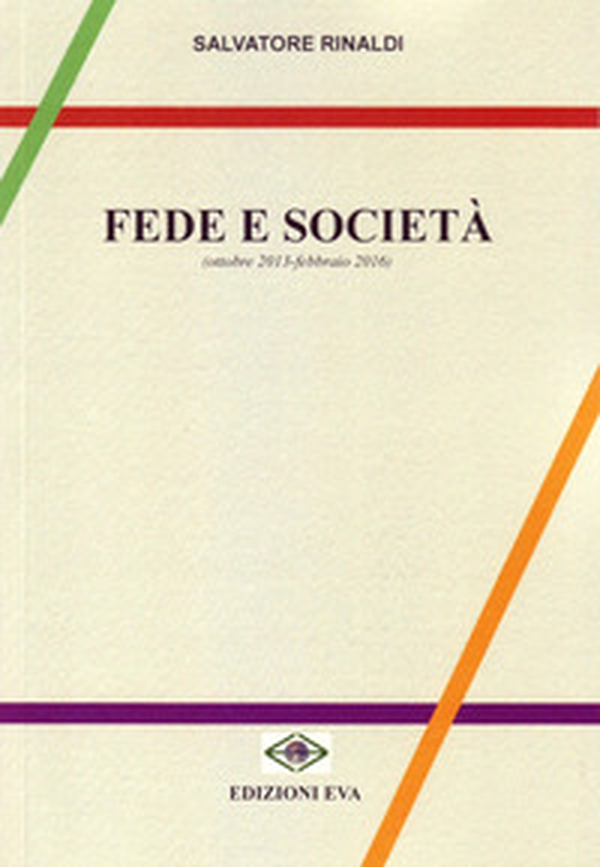 Fede e società (ottobre 2013-febbraio 2016) - Librerie.coop Fede e società (ottobre 2013-febbraio 2016) - Librerie.coop