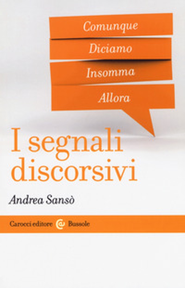 I segnali discorsivi - Librerie.coop I segnali discorsivi - Librerie.coop