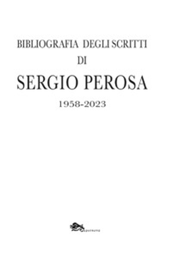 Bibliografia degli scritti di Sergio Perosa 1958-2023 - Librerie.coop Bibliografia degli scritti di Sergio Perosa 1958-2023 - Librerie.coop