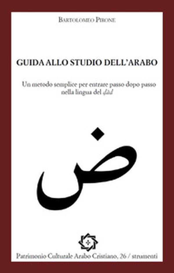 Guida allo studio dell'arabo. Un metodo semplice per entrare passo dopo passo nella lingua del d?ad - Librerie.coop Guida allo studio dell'arabo. Un metodo semplice per entrare passo dopo passo nella lingua del d?ad - Librerie.coop