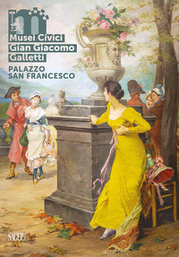 Musei Civici Gian Giacomo Galletti in Palazzo San Francesco. Ediz. italiana e inglese - Librerie.coop Musei Civici Gian Giacomo Galletti in Palazzo San Francesco. Ediz. italiana e inglese - Librerie.coop